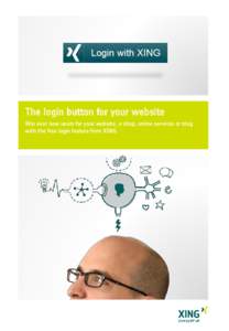 The login button for your website Win over new users for your website, e-shop, online services or blog with the free login feature from XING. XING login button