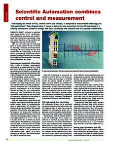 Technology  Scientific Automation combines control and measurement Traditionally the worlds of PLCs, motion control and controls, as compared to measurement technology and “lab applications”, have diverged when it co