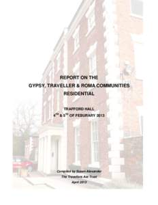 REPORT ON THE GYPSY, TRAVELLER & ROMA COMMUNITIES RESIDENTIAL TRAFFORD HALL 4TH & 5TH OF FEBURARY 2013