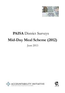 PAISA District Surveys Mid-Day Meal Scheme[removed]June 2013 Acknowledgements We would like to thank the Ministry of Human Resource Development (Government of