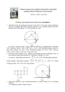 Rietavo pirmoji komandinė matematikos olimpiada mokytojo Kazio Šikšniaus taurei laimėti Rietavas, 2002 m. sausio 26 d. Užduoties jaunesniųjų klasių moksleiviams sprendimai 1. Skritulyje išvestos dvi tarpusavyje 