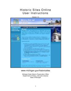 Historic Sites Online User Instructions Version 1.0 www.michigan.gov/historicsites Michigan State Historic Preservation Office