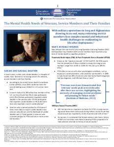 The Mental Health Needs of Veterans, Service Members and Their Families With military operations in Iraq and Afghanistan drawing to an end, many returning service members face complex mental and behavioral health challen