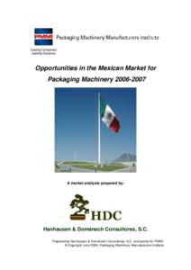 Opportunities in the Mexican Market for Packaging Machinery[removed]A market analysis prepared by:  Hanhausen & Doménech Consultores, S.C.