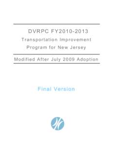 DVRPC FY2010-2013 Transportation Improvement Program for New Jersey Modified After July 2009 Adoption  Final Version