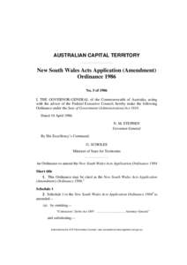 AUSTRALIAN CAPITAL TERRITORY  New South Wales Acts Application (Amendment) Ordinance 1986 No. 5 of 1986 I, THE GOVERNOR-GENERAL of the Commonwealth of Australia, acting
