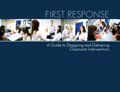 FIRST RESPONSE A Guide to Designing and Delivering Classroom Interventions First Response A Guide to Designing and Delivering
