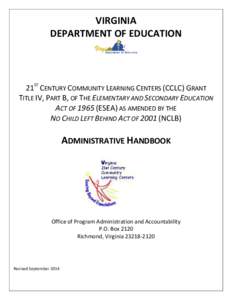 VIRGINIA DEPARTMENT OF EDUCATION 21ST CENTURY COMMUNITY LEARNING CENTERS (CCLC) GRANT TITLE IV, PART B, OF THE ELEMENTARY AND SECONDARY EDUCATION ACT OF[removed]ESEA) AS AMENDED BY THE