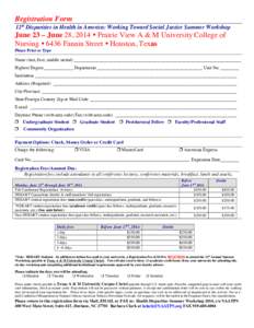 Registration Form 12th Disparities in Health in America: Working Toward Social Justice Summer Workshop June 23 – June 28, 2014 ! Prairie View A & M University College of Nursing ! 6436 Fannin Street ! Houston, Texas Pl