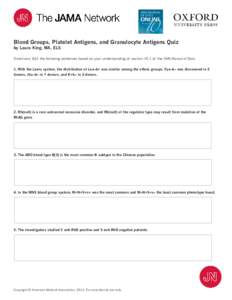 Blood Groups, Platelet Antigens, and Granulocyte Antigens Quiz by Laura King, MA, ELS Directions: Edit the following sentences based on your understanding of section 15.1 of the AMA Manual of Style. 1. With the Lewis sys