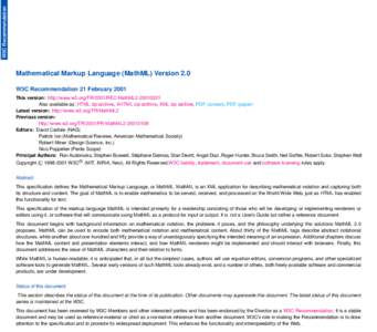 W3C Recommendation  Mathematical Markup Language (MathML) Version 2.0 W3C Recommendation 21 February 2001 This version: http://www.w3.org/TR/2001/REC-MathML2[removed]Also available as: HTML zip archive, XHTML zip archiv
