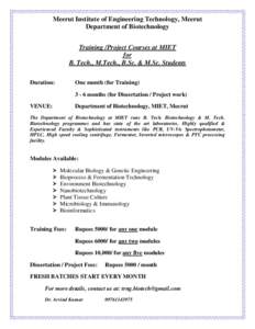 Meerut Institute of Engineering Technology, Meerut Department of Biotechnology Training /Project Courses at MIET for B. Tech., M.Tech., B.Sc. & M.Sc. Students Duration: