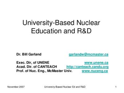 University-Based Nuclear Education and R&D Dr. Bill Garland  