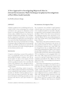 A New Approach to Investigating Shipwreck Sites in Littoral Environments: Multi-Technique Geophysical Investigations of Port Elliot, South Australia Ian Moffat and Jason Raupp  Abstract