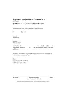Supreme Court Rules 1937—Form[removed]see o 38 r 24) Certificate of associate or officer after trial In the Supreme Court of the Australian Capital Territory No