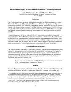 The Economic Impact of Federal Funds on a Local Community in Hawaii By Debbie Gundaya, M.A., Judith K. Inazu, Ph.D 1 Social Science Research Institute, University of Hawai`i at Mānoa June 21, 2011 Background The Pacific