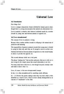 Chapter 16: Love  Universal Love 16.1 Introduction First things first! Love is a unique characteristic feature exhibited by human species alone;