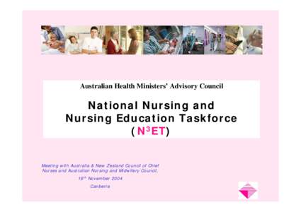Australian Health Ministers’ Advisory Council  National Nursing and Nursing Education Taskforce (N3ET) Meeting with Australia & New Zealand Council of Chief