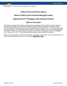 Mortgage industry of the United States / Loans / Mortgage Credit Certificate / California Housing Finance Agency / Mortgage loan / Mortgage / United States housing bubble / Subprime mortgage crisis / Foreclosure / Mortgage insurance