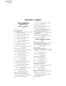 SUBCHAPTER A—GENERAL CONSUMER AND GOVERNMENTAL AFFAIRS BUREAU PART 0—COMMISSION ORGANIZATION