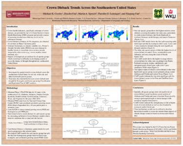 Crown Dieback Trends Across the Southeastern United States Michael K. Crosby1, Zhaofei Fan1, Martin A. Spetich2, Theodor D. Leininger3, and Xingang Fan4 1Mississippi State University – Forest and Wildlife Research Cent