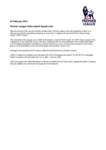 04 February 2014 Premier League Clubs submit Squad Lists After the closing of the January transfer window each Premier League club had a deadline of 5pm on 4