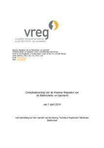 Vlaamse Regulator van de Elektriciteits- en Gasmarkt  Publiekrechtelijk vormgegeven extern verzelfstandigd agentschap Graaf de Ferrarisgebouw | Koning Albert II-laan 20 bus 19 | B-1000 Brussel Gratis telefoon 1700 | Fax 