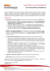 QUARTERLY ACTIVITIES REPORT FOR THE PERIOD ENDED 30 SEPTEMBER 2010 During the September 2010 quarter, Bannerman completed resource extension drilling and regional exploration activities, and advanced the feasibility stud