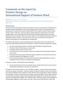Comments on the report by Frontier Energy on International Support of Onshore Wind Keith Bell B Eng (Hons), P hD, MIE T, FHEA, CEng Department of Electrical and Electronic Engineering, University of Strathclyde April 201