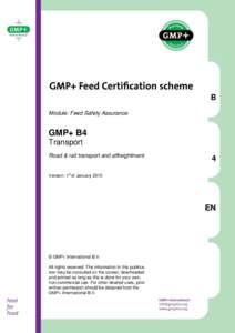 B Module: Feed Safety Assurance GMP+ B4 Transport Road & rail transport and affreightment