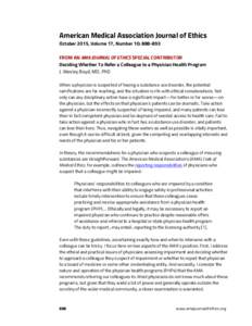 American Medical Association Journal of Ethics October 2015, Volume 17, Number 10: FROM AN AMA JOURNAL OF ETHICS SPECIAL CONTRIBUTOR Deciding Whether To Refer a Colleague to a Physician Health Program J. Wesley B