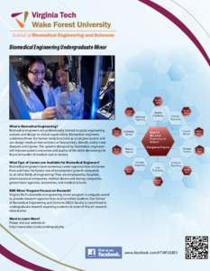 Biomedical Engineering Undergraduate Minor  What is Biomedical Engineering? Biomedical engineers are professionally trained to apply engineering analysis and design to clinical applications. Biomedical engineers understa