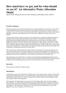 How much have we got, and for what should we use it? An Alternative Water Allocation Model Duncan Wallis, Manager Resource & System Planning, Coliban Region Water Authority  Executive Summary