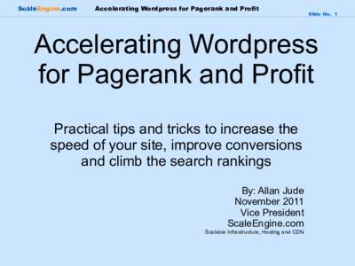 ScaleEngine.com  Accelerating Wordpress for Pagerank and Profit Slide No. 1