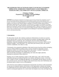 THE HARMONIZATION OF WILDLIFE HABITATAND HUMAN LIVELIHOOD IMPERATIVES: ADDRESSING COMMON ROOT CAUSES THROUGH A PARTICIPATORY, COLLABORATIVE AND SUSTAINABLE APPROACH Preliminary Findings Prepared by Steve Hellinger and Do