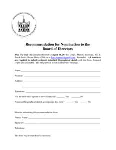 Recommendation for Nomination to the Board of Directors Mail or e-mail this completed form by August 18, 2014 to Lora L. Manon, Secretary, 803 S. Beech Street, Bryan, Ohio 43506, or to [removed]. Reminder: Al