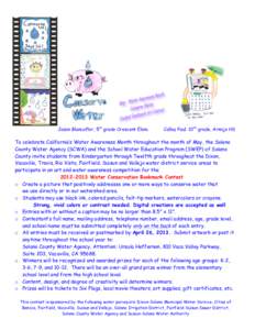 Jason Blancaflor, 5th grade Crescent Elem.  Calley Paul. 10th grade, Armijo HS To celebrate California’s Water Awareness Month throughout the month of May, the Solano County Water Agency (SCWA) and the School Water Edu