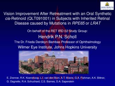 Vision Improvement After Retreatment with an Oral Synthetic cis-Retinoid (QLT091001) in Subjects with Inherited Retinal Disease caused by Mutations in RPE65 or LRAT On behalf of the RET IRD 02 Study Group:  Hendrik P.N. 
