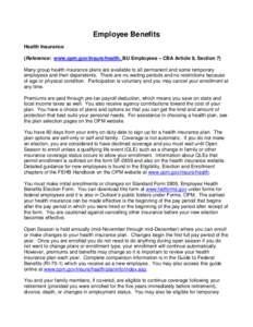 Employee Benefits Health Insurance (Reference: www.opm.gov/insure/health, BU Employees – CBA Article 9, Section 7) Many group health insurance plans are available to all permanent and some temporary employees and their