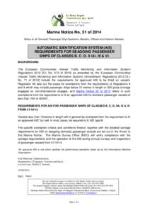 Marine Notice No. 51 of 2014 Notice to all Domestic Passenger Ship Operators, Masters, Officers And Harbour Masters. AUTOMATIC IDENTIFICATION SYSTEM (AIS) REQUIREMENTS FOR SEAGOING PASSENGER SHIPS OF CLASSES B, C, D, II 