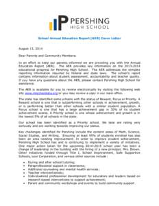 School Annual Education Report (AER) Cover Letter August 13, 2014 Dear Parents and Community Members: In an effort to keep our parents informed we are providing you with the Annual Education Report (AER). The AER provide