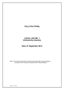 City of Port Phillip  LOCAL LAW NO. 1 (Community Amenity)  Date: 01 September 2013