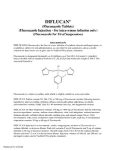 DIFLUCAN®  (Fluconazole Tablets) (Fluconazole Injection - for intravenous infusion only)