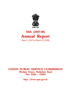 58th[removed]Annual Report (April 1, 2007 to March 31, [removed]UNION PUBLIC SERVICE COMMISSION