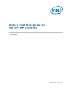 Debug Port Design Guide for UP/DP Systems June 2006 Order Number: [removed]