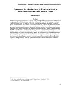 Proceedings of the 4th International Workshop on Genetics of Host-Parasite Interactions in Forestry  Screening for Resistance to Fusiform Rust in Southern United States Forest Trees Josh Bronson 1 Abstract
