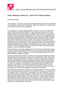 Kinder- und Jugendtheaterzentrum in der Bundesrepublik Deutschland  Theatre Pedagogy as Theatre Arts – Theatre Arts as Theatre Pedagogy by Gabi dan Droste “The audience – that is the only and untouchable beginning 