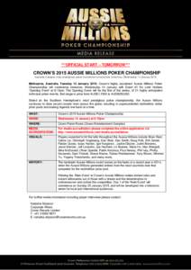 ***OFFICIAL START – TOMORROW***  CROWN’S 2015 AUSSIE MILLIONS POKER CHAMPIONSHIP Australia’s largest, most prestigious poker tournament commences tomorrow, Wednesday 14 January[removed]Melbourne, Australia. Tuesday 1