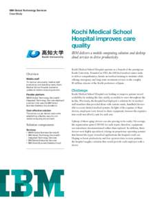 IBM Global Technology Services Case Study Kochi Medical School Hospital improves care quality