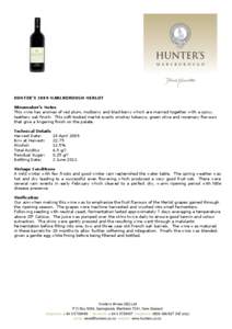 HUNTER’S 2009 MARLBOROUGH MERLOT Winemaker’s Notes This wine has aromas of red plum, mulberry and blackberry which are married together with a spicy,